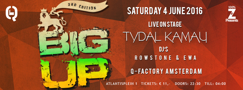 100% ZEN presents Big Up Live: Tydal Kamau + DJ Rowstone & DJ Ewa